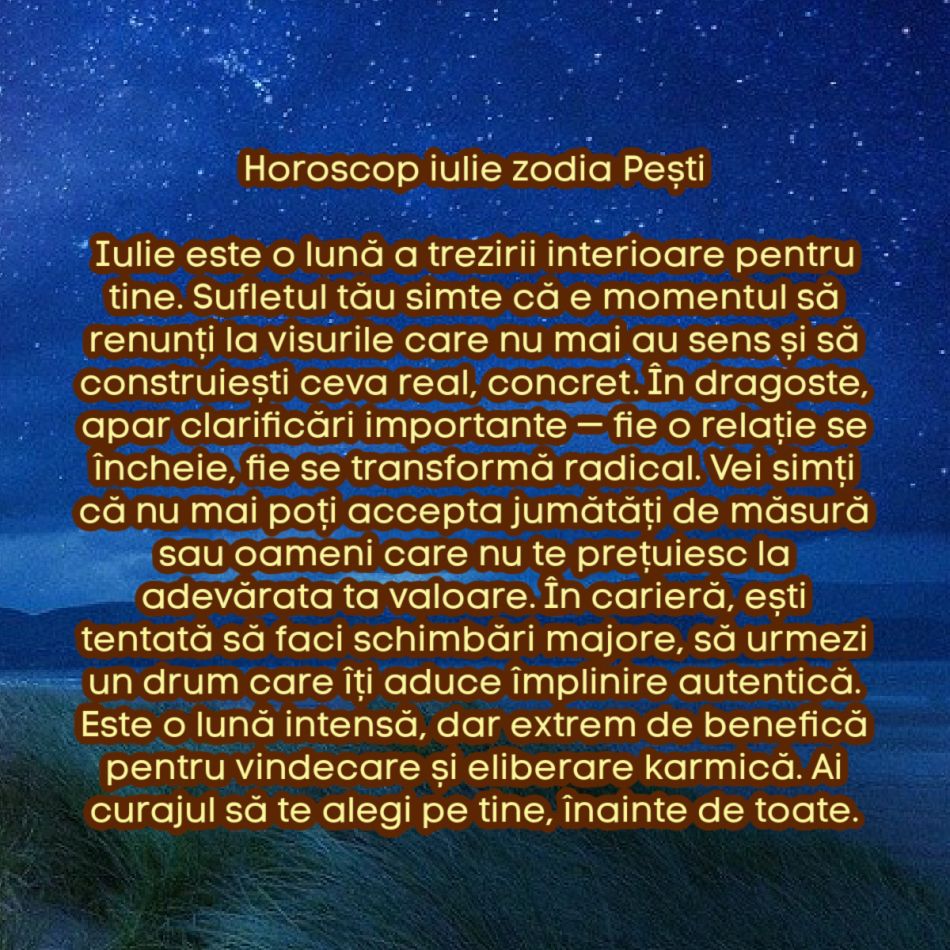 Horoscop iulie 2025. Se rupe lanțul karmei. O lună de eliberare și decizii radicale. Soarta se rescrie sub ochii noștri