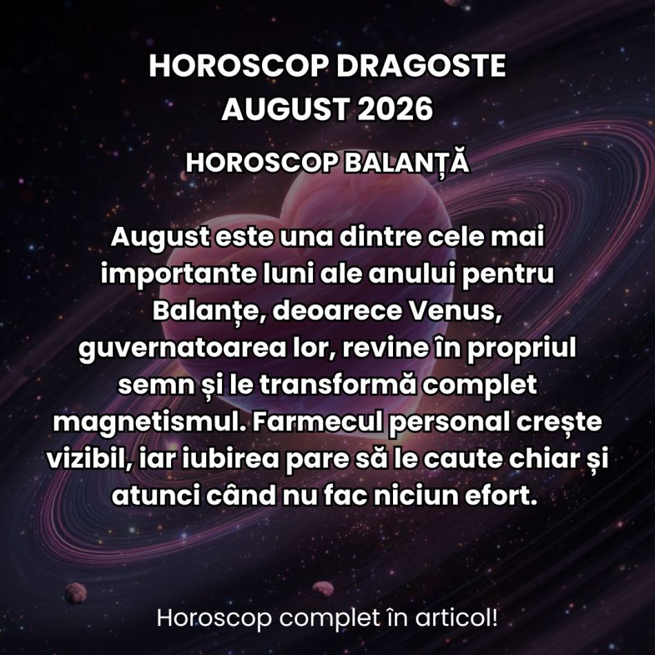 Horoscop dragoste august 2026: Eclipsele karmice din această lună pun iubirea la noi încercări! Cine se desparte și se împacă? 