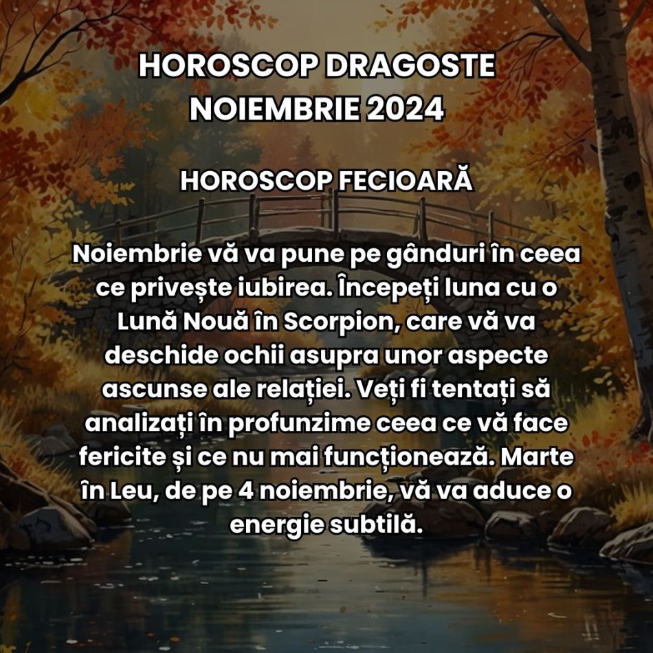 Horoscop dragoste noiembrie 2024: Realinierea karmică ne aduce o perioadă romantică de-o intensitate aproape electrică