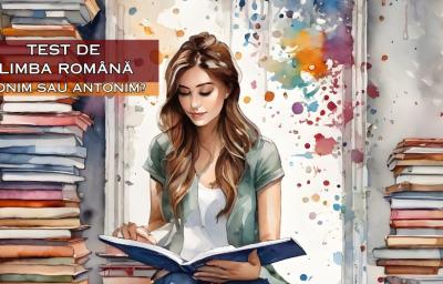 Test de limba romana: Sinonim sau Antonim?