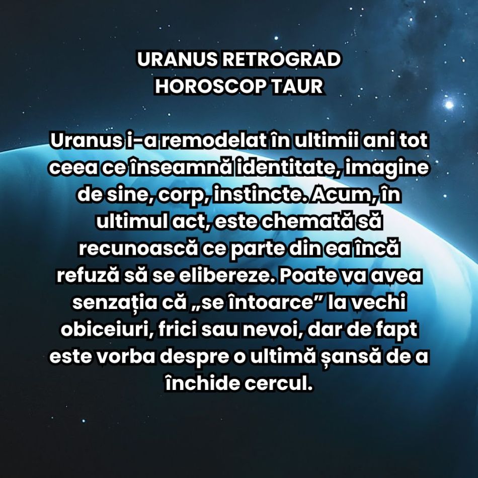 Uranus se întoarce pentru ultima dată în Taur! Realitatea noastră se prăbușește și primim mari revelații