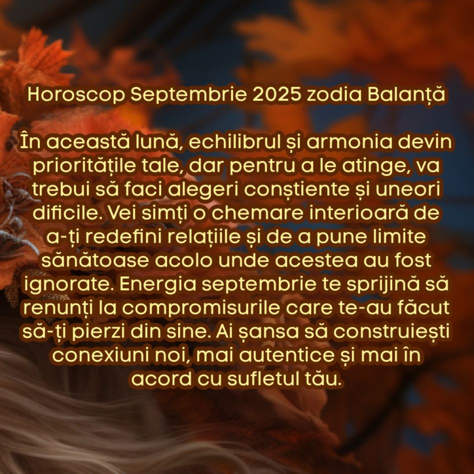 Horoscop septembrie 2025. Recolta destinului. Culegem tot ce am semănat în ultimele luni și începem o nouă etapă