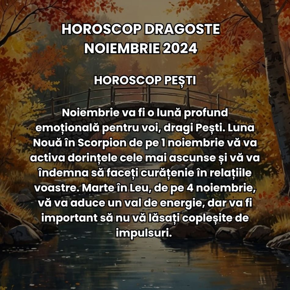 Horoscop dragoste noiembrie 2024: Realinierea karmică ne aduce o perioadă romantică de-o intensitate aproape electrică