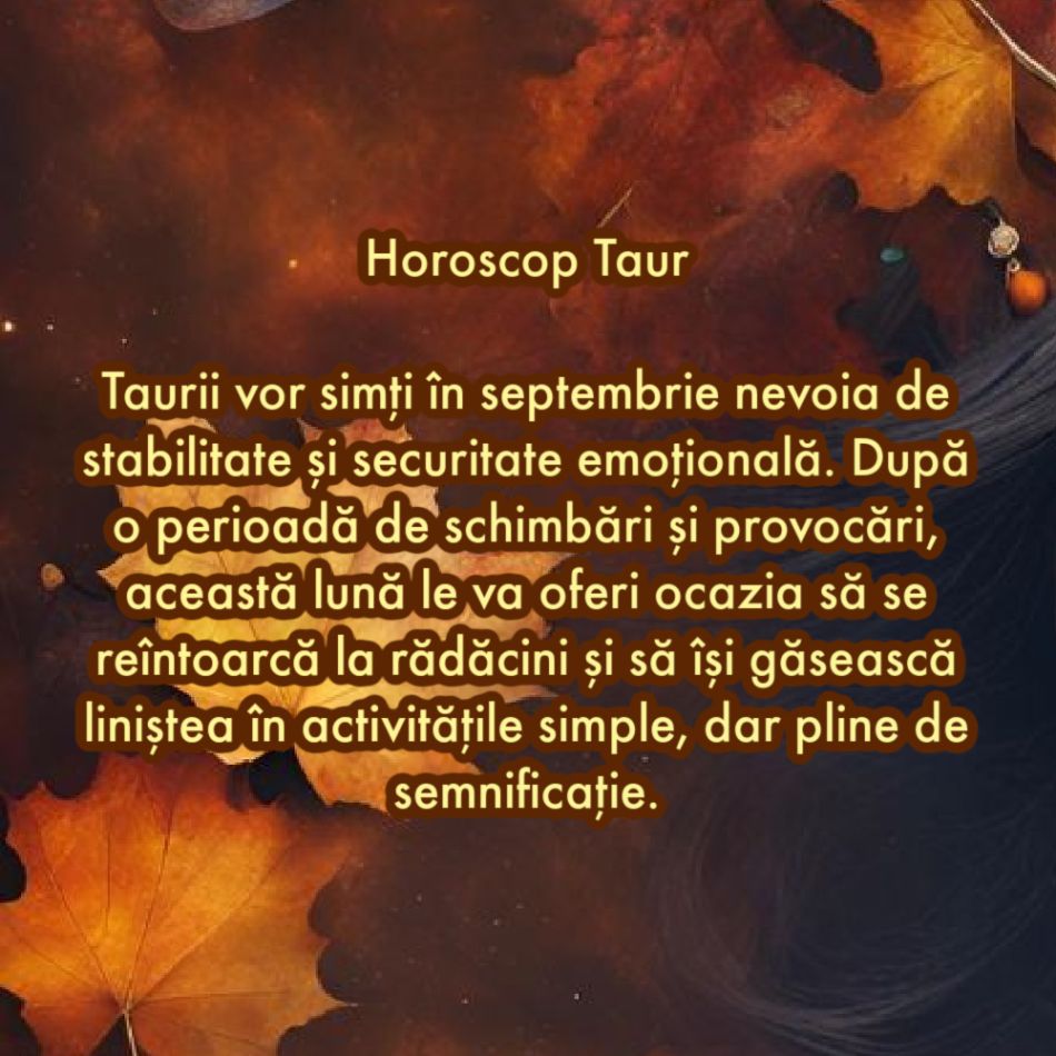 Horoscop Septembrie 2024: 5 Zodii care își vor găsi liniștea în prima lună a toamnei. Universul le va oferi darul vindecării