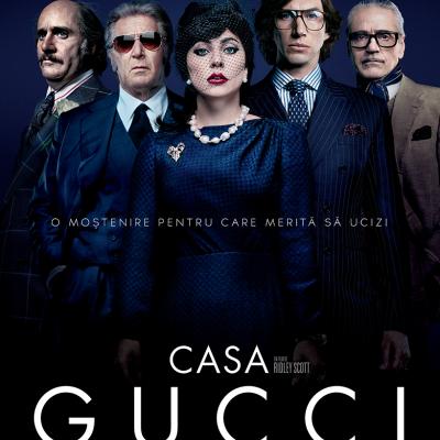 House of Gucci / Casa Gucci, o poveste intrigantă despre dragoste, trădare, decadență și răzbunare în lumea modei