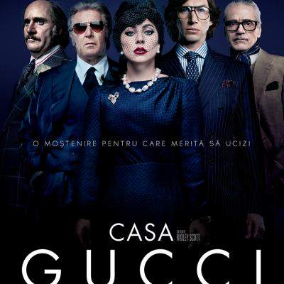 House of Gucci / Casa Gucci, o poveste intrigantă despre dragoste, trădare, decadență și răzbunare în lumea modei