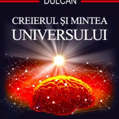 Creierul si Mintea Universului - Dumitru Constantin Dulcan