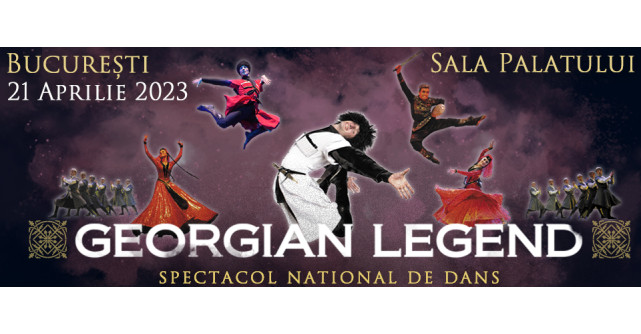 „Georgian Legend” – un spectacol uluitor de dans, muzică și coregrafie pe 21 aprilie la Sala Palatului