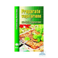 Preparate vegetariene si ovo-lacto-vegetariene - Elisabeta Iorga