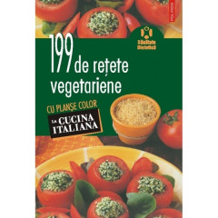 199 de retete vegetariene cu planse color - La Cucina Italiana