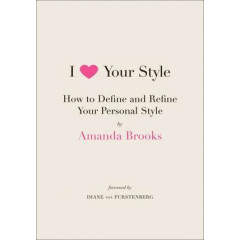 I Love Your Style: How to Define and Refine Your Personal Style