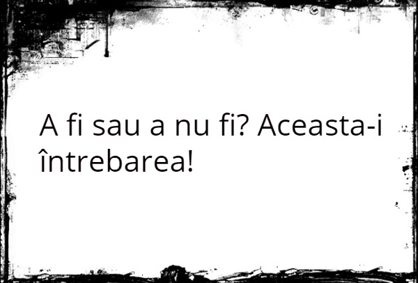 Ce personaj din Hamlet spune aceste cuvinte?