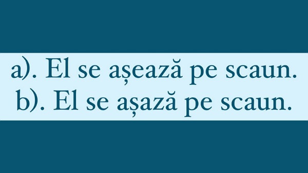 Care dintre aceste propozitii este scrisa corect?