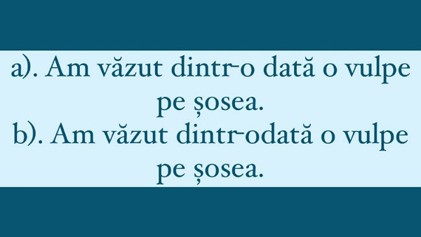 Care dintre aceste propozitii este scrisa corect?