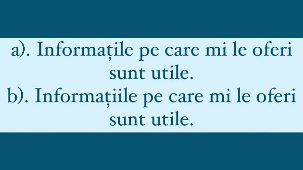 Care dintre aceste propozitii este scrisa corect?