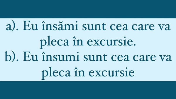 Care dintre aceste propozitii este scrisa corect?