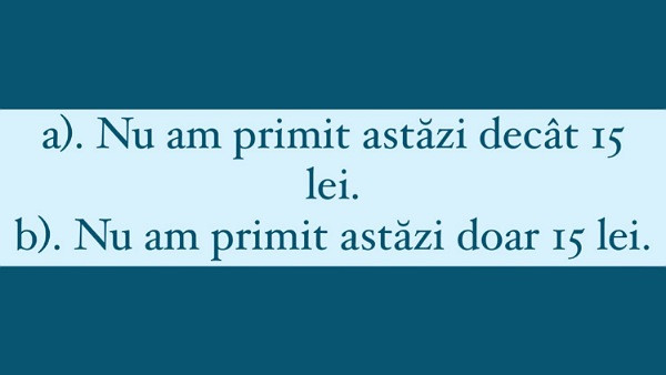 Care dintre aceste propozitii este scrisa corect?