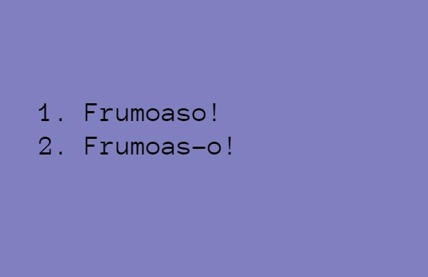 Frumoaso sau frumoas-o?