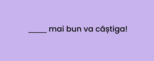 Ce varianta se potriveste aici?