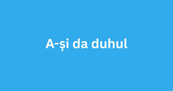 Ce înseamnă ”a-și da duhul”?