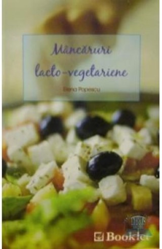 Mancaruri lacto-vegetariene - Elena Popescu carte de retete utile