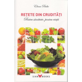 Retete din cruditati - Elena Pridie