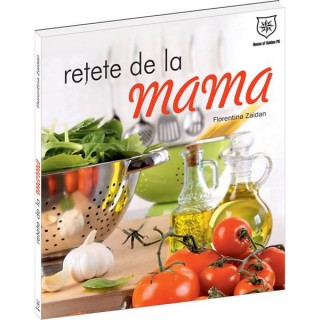 Retete de la mama - Florentina Zaidan