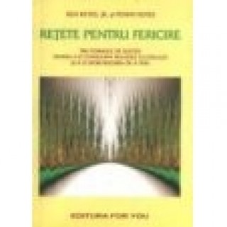 Retete pentru fericire - Ken Keyes, Jr. Si Penny Keyes