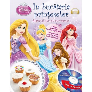 Disney Printese - In bucataria printeselor. Retete si povesti savuroase + CD audio