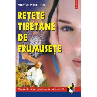 Retete tibetane de frumusete - Viktor Vostokov